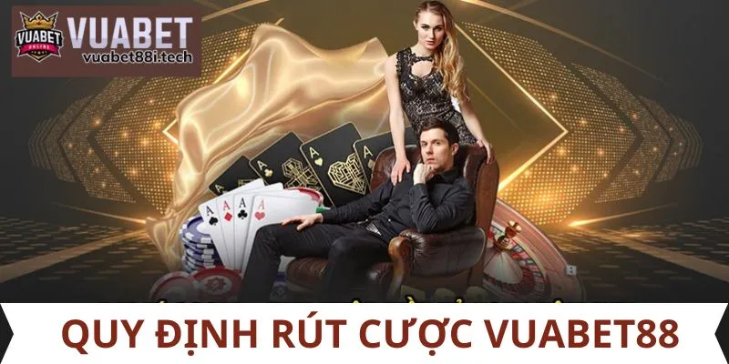 Quy định rút cược Vuabet88